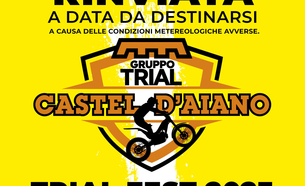 Rinviata la 33esima edizione del TRIAL FEST di CASTEL D’AIANO